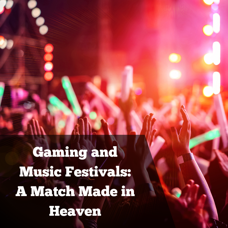 Gaming and Music Festivals: A Match Made in Heaven